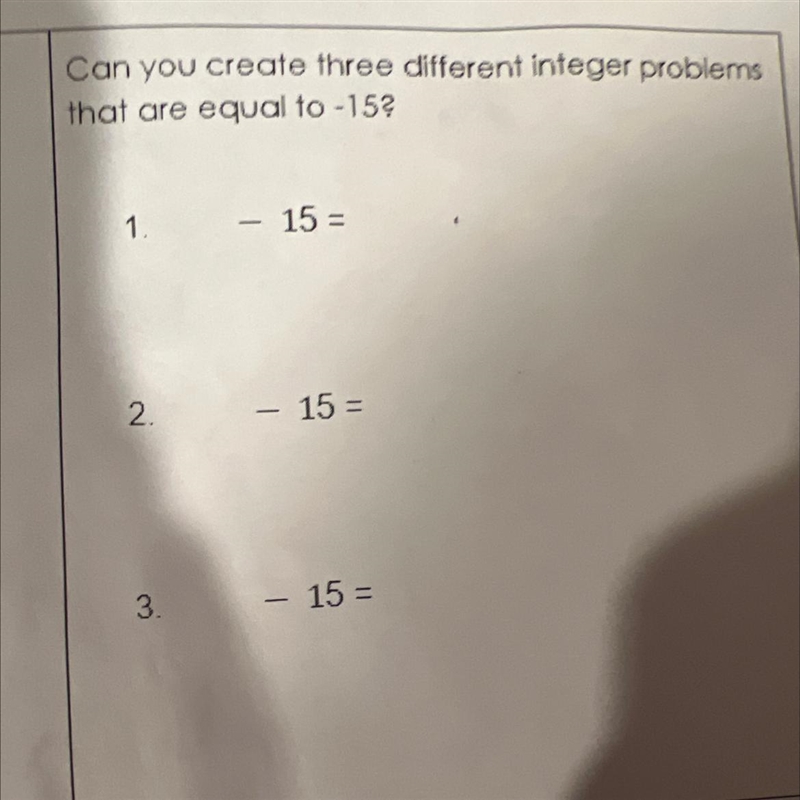 Can you create three different integer problems that are equal to -15? 1. - 15 = 2. - 15 = 3. - 15 =-example-1