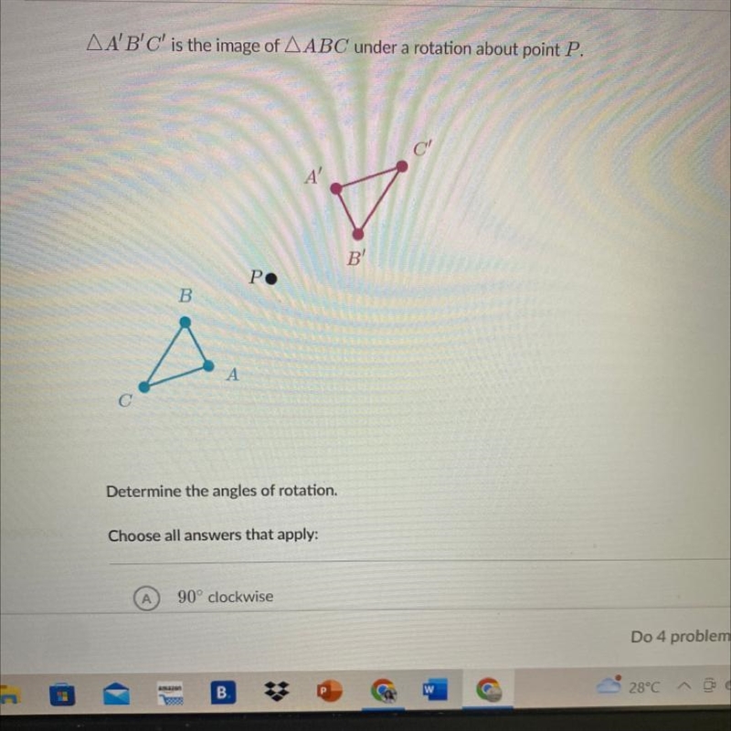 Determine Angles of a rotation A) 90º clockwise B) 90º counterclockwise C) 180º D-example-1