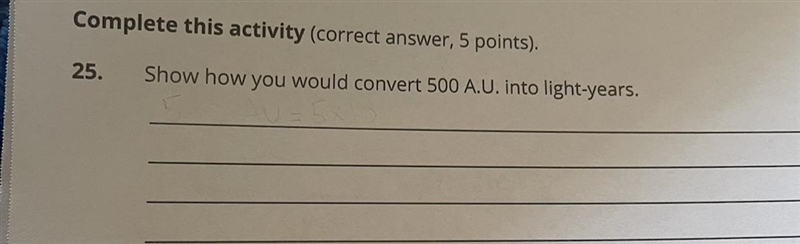 Show how you would convert 500 A.U. into light-years. Someone please help I’m so lost-example-1