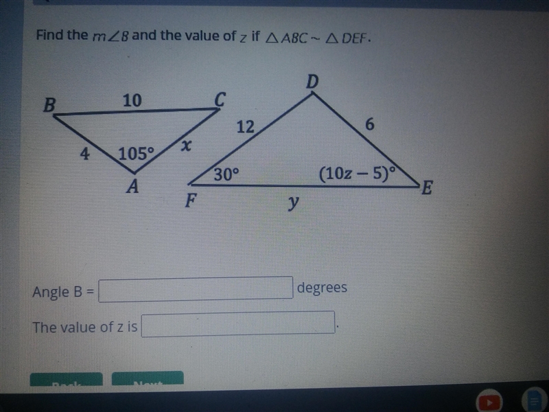 Need help with this quick. Find the measure of B and the value of z if ABC~DEF.-example-1