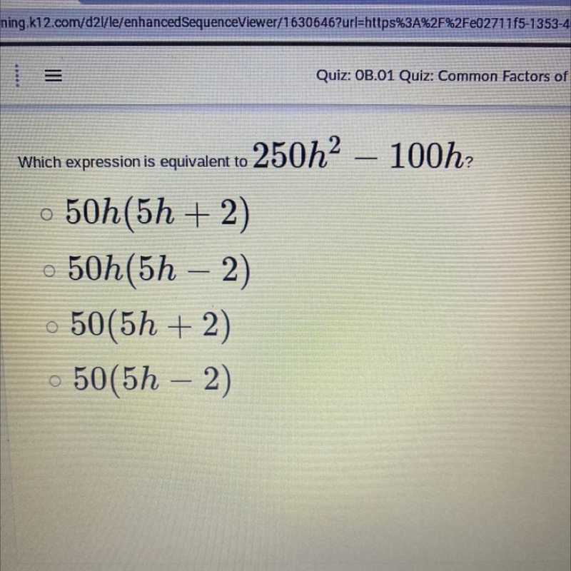 Which expression is equivalent to 250h2 – 100h?-example-1