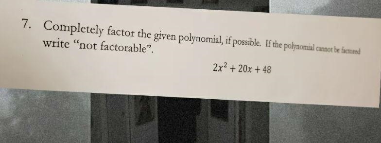 2x^(2) + 20 + 48Completely factor the given polynomial, if possible. If the polynomial-example-1