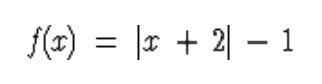 Graph the function. f(x)=|x+2|-1-example-1