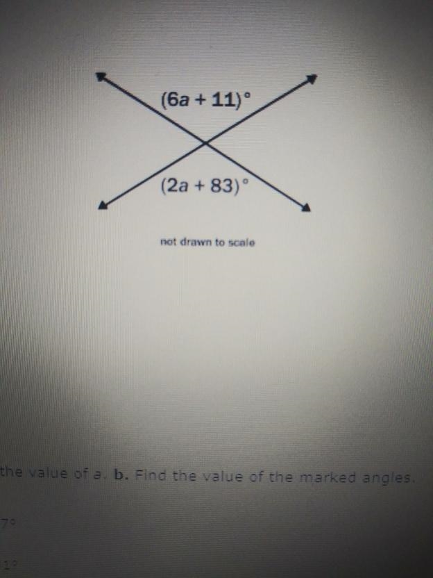 a. Find the value of a. b. Find the value of the marked angles.A. 21; 137B. 20; 131C-example-1