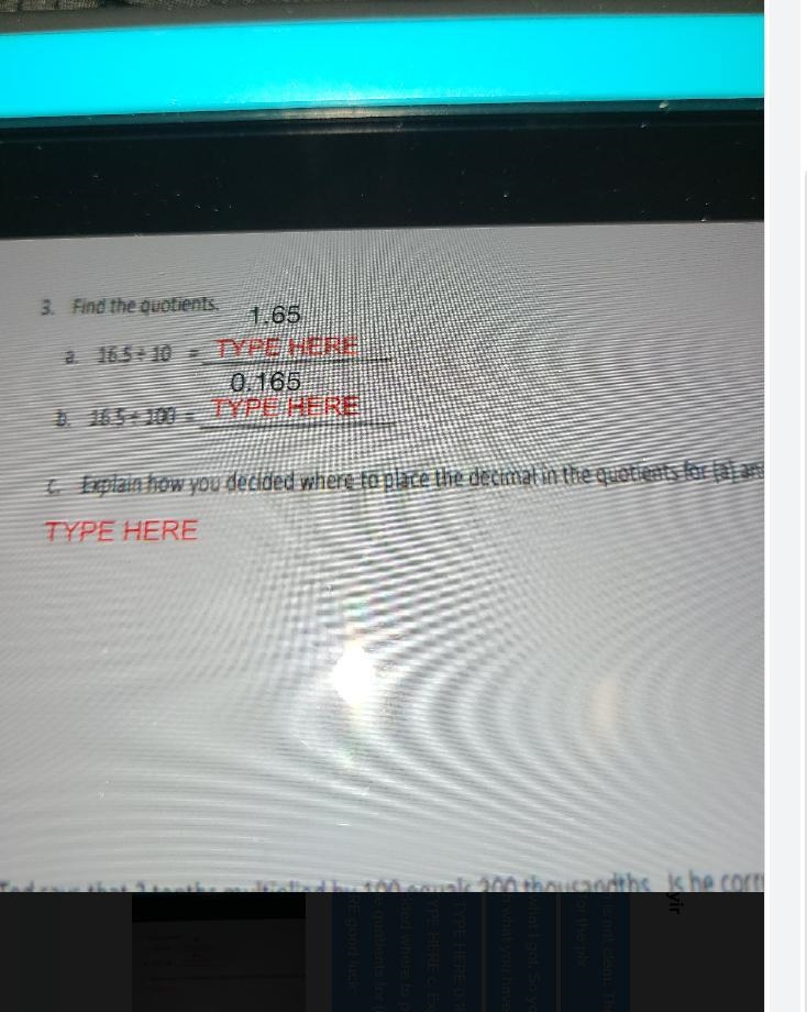 a. 16.5 : 10 = TYPE HERE 0.165 b. 16.5 :100 = TYPE HERE c. Explain how you decided-example-1