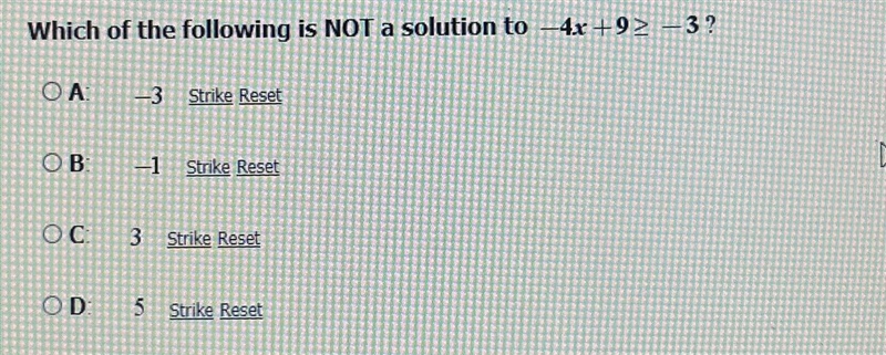 Which of the following is NOT a solution to -4x + 9 > -3 A: -3 B: -1 C: 3 D:5-example-1