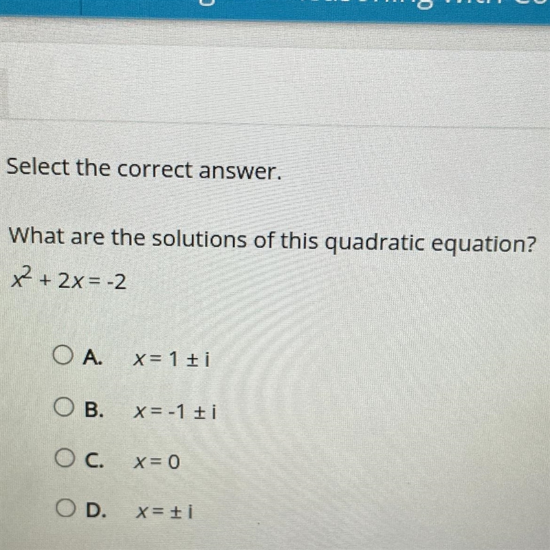 What are the solutions of this quadratic equation? x²+2x = -2 O A. OB. O C. O D. X-example-1