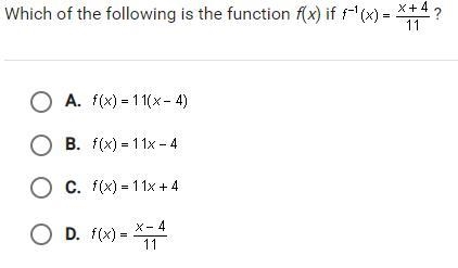 Which of the following is the function f(x) if f^(-1)(x)^{}=(x+4)/(11)  SEM 1-example-1