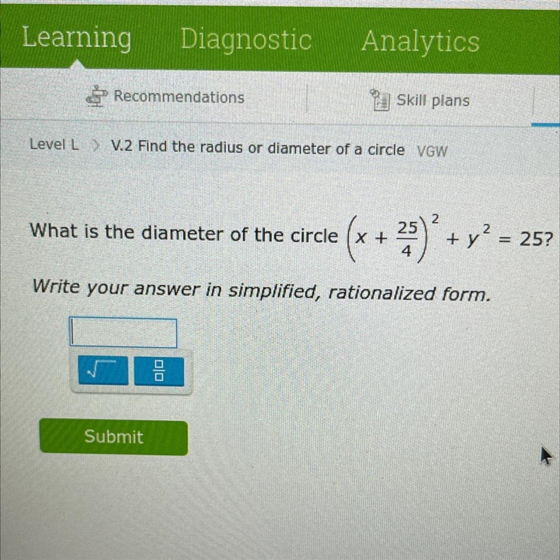 What is the diameter of the circle (x + 25/4)² + y² = 25?-example-1