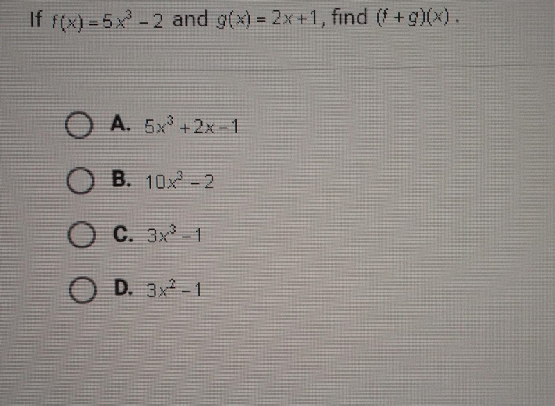 If f(x)=5x³-2 and g(x)=2x+1, find (f+g)(x).​-example-1