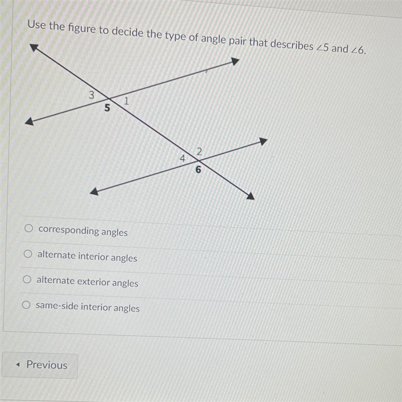 Use the figure to decide the type of angle pair that describes <5 and <6. 3 5 1 4 2 6-example-1