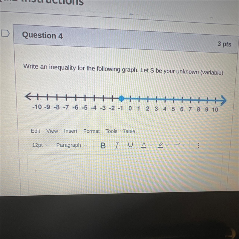 Write an inequality for the following graph. Let S be your unknown (variable) {+++ -10 -9 -8 -7 -6 -5 -4 -3 -2 -1 0 1 2 3 4 5 6 7 8 9 10-example-1