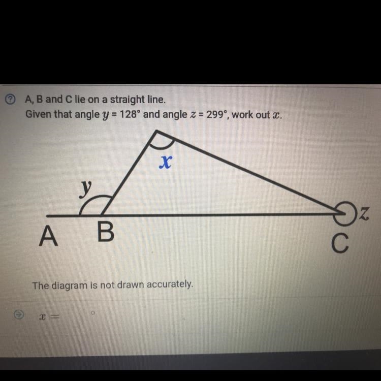 A, B and C lie on a straight line. Given that angle y = 128° and angle z = 299°, work-example-1