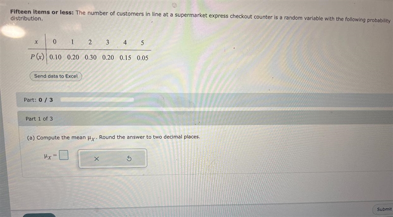 Fifteen items or less: The number of customers in line at a supermarket express checkout-example-1