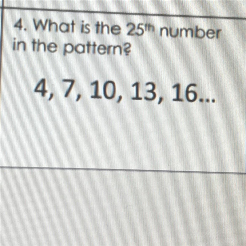 4. What is the 25th number in the pattern? 4, 7, 10, 13, 16...-example-1