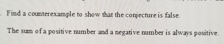 - Find a counterexample to show that the conjecture is false The sum of a positive-example-1