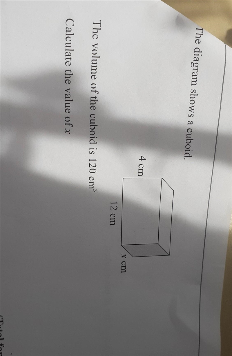 The diagram shows a cuboid. 4 cm 12 cm x cm the volume of the cube is 120cm² calculate-example-1