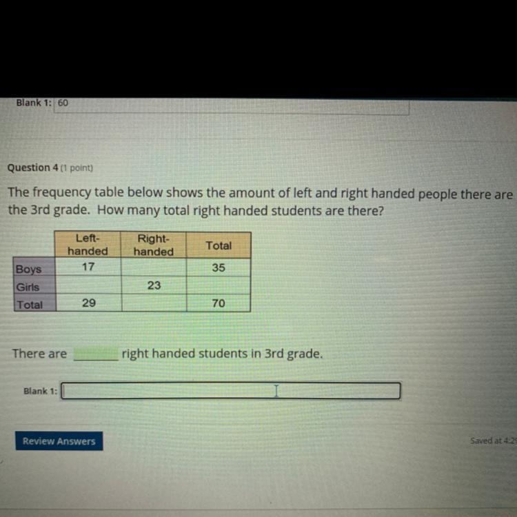 The frequency table below shows the amount of left and right handed people there are-example-1