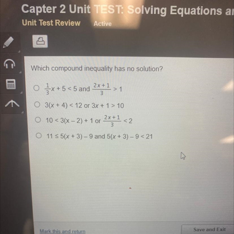 Which compound inequality has no solution? = x+5<5 and ²x+¹>1 3 O 3(x+4) &lt-example-1