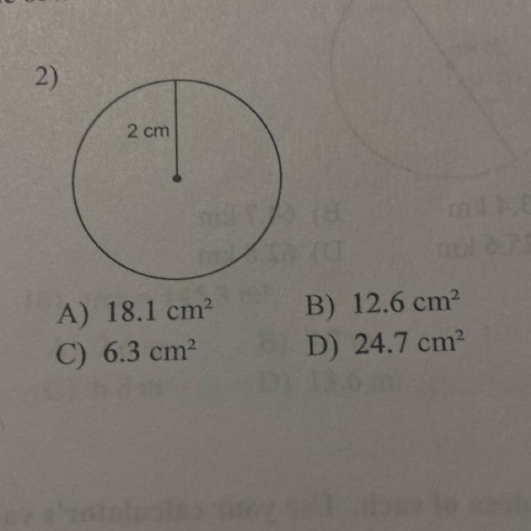 2 cm A) 18.1 cm2 B) 12.6 cm? C) 6.3 cm2 D) 24.7 cm-example-1