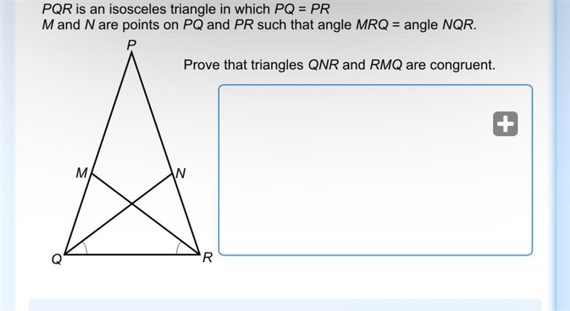 PQR is an isosceles triangle in which PQ = PR M and N are points on PQ and PR such-example-1