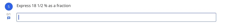 Turn 18 1/2 percent into a fraction. btw i tried 37/2, 185/1000, 18.5/100 didn’t work-example-1