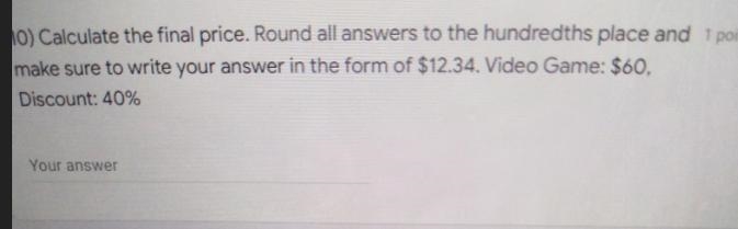 Calculate the final price. Round all answers to the hundredths place and make sure-example-1