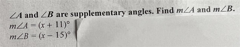 Angle A and angle B are supplementary angles. Find m angle A and m angle B. m angle-example-1