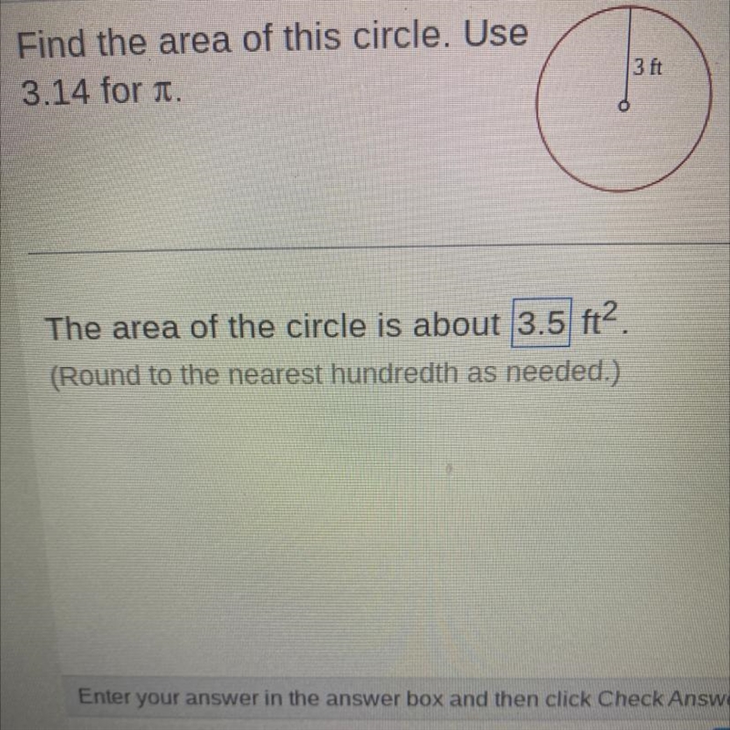 8.6.PS-8 Find the area of this circle. Use 3.14 for n. 3 ft . The area of the circle-example-1