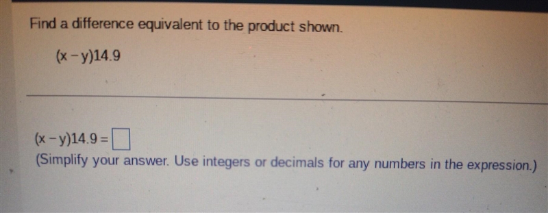 Find a difference equivalent to the product shown (x-y)14.9 (simplify your answer-example-1