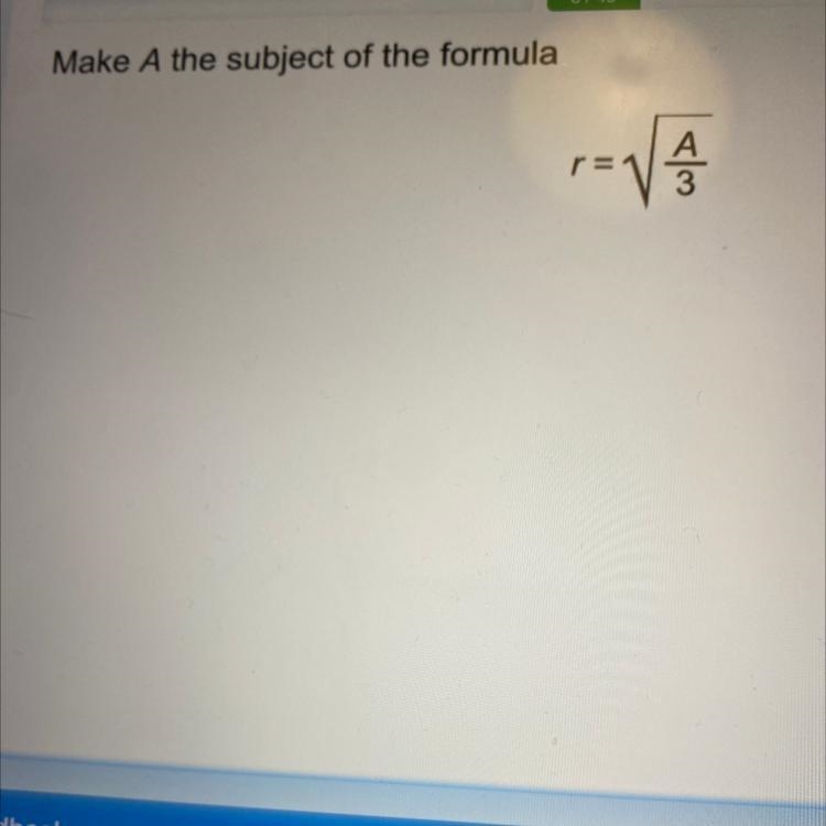 Make A the subject of the formula r=-example-1