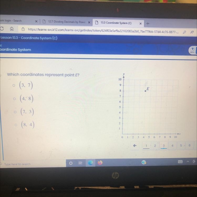 Which coordinates represent point E? • (3, 7) (4,8) o (7,3) (8, 4) 5 4 3 o 2 1 ws-example-1