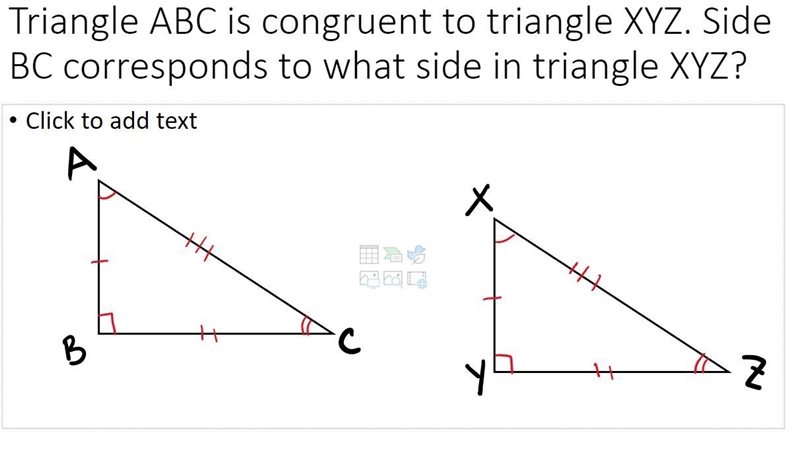 Triangle ABC is congruent to triangle XYZ. Side BC corresponds to what side in triangle-example-1