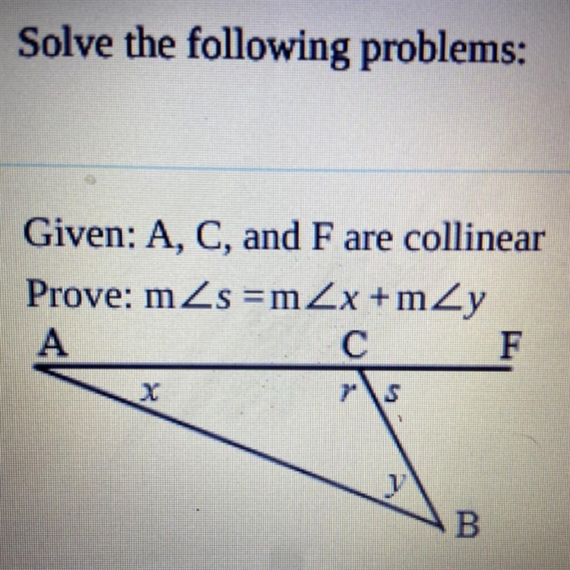 Given: A, C, and F are collinear Prove: measure of angle s= measure of angle x+measure-example-1