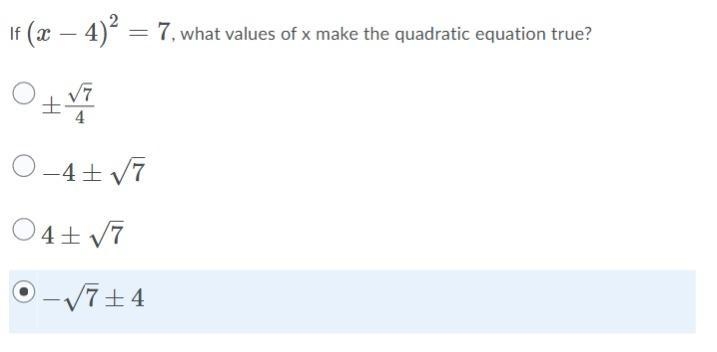 If (x−4)2=7, what values of x make the quadratic equation true?-example-1