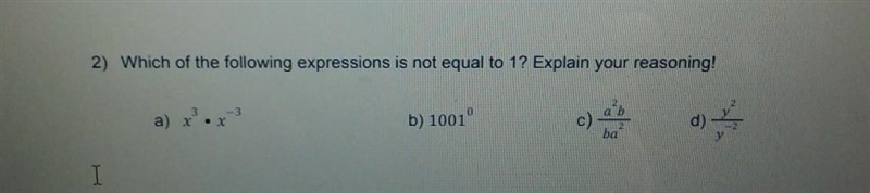 Which of the following expressions is not equal to 1? explain your reasoning!-example-1