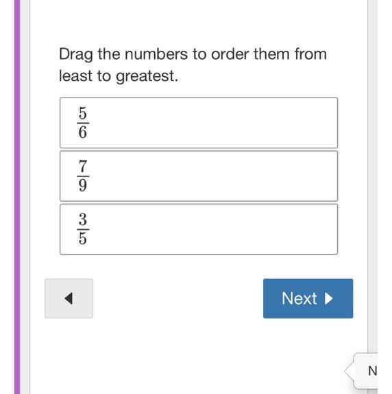 Drag the numbers to order them from least to greatest. 5/6 7/9 3/5-example-1