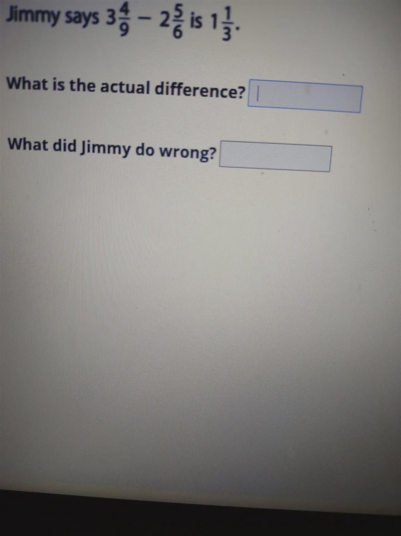 Jimmy says 3; – 2 is a 4 2 - 1 / 3 What is the actual difference? What did Jimmy do-example-1