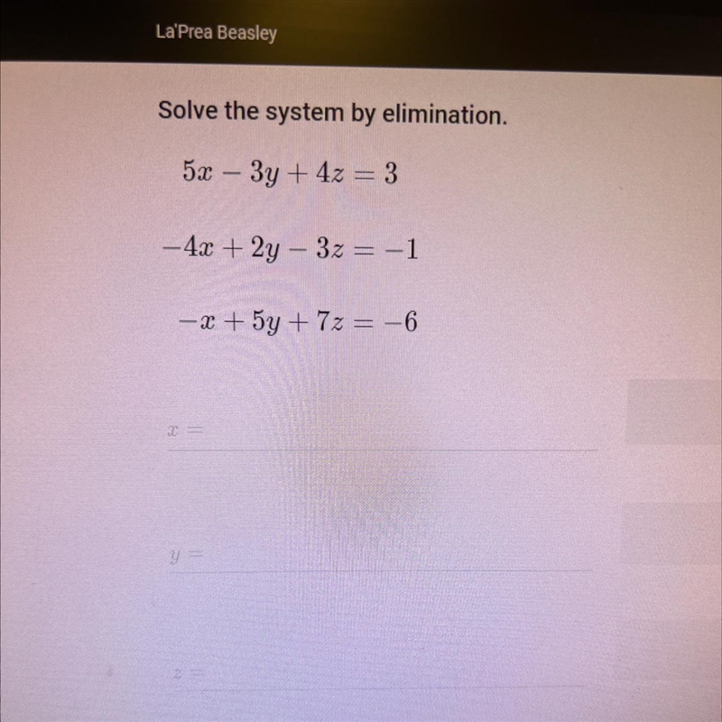 Solve the system by elimination.5x - 3y + 4z = 3- 4x + 2y - 3z = -1-x + 5y + 7z = -6Pls-example-1