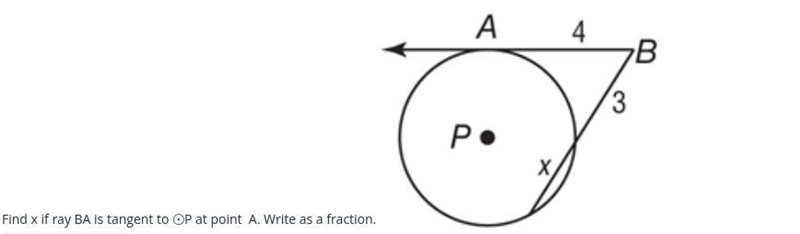 Find x if ray BA is tangent to ⨀P at point A. Write as a fraction.-example-1