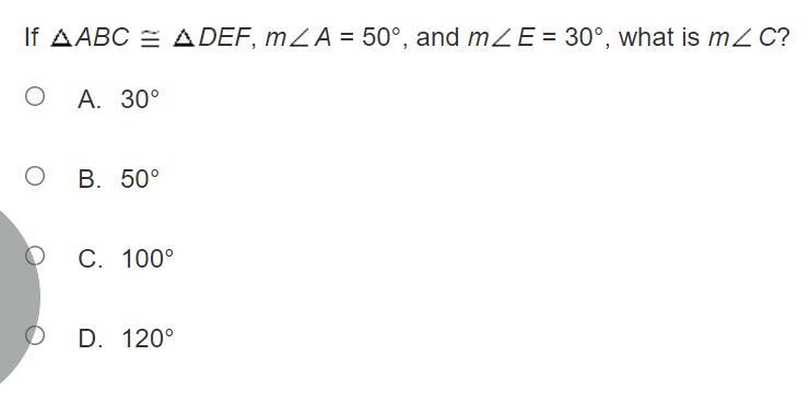 If triangle ABC is congruent to triangle DEF, m angle-A = 50°, and m angle-E = 30°, what-example-1