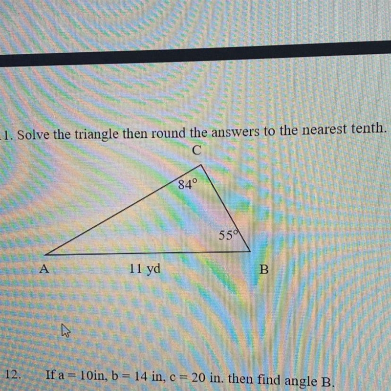 11. Solve the triangle then round the answers to the nearest tenth.С840550A11 ydB-example-1