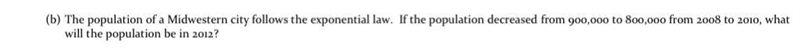 The population of a Midwestern city follows the exponential law. If the population-example-1