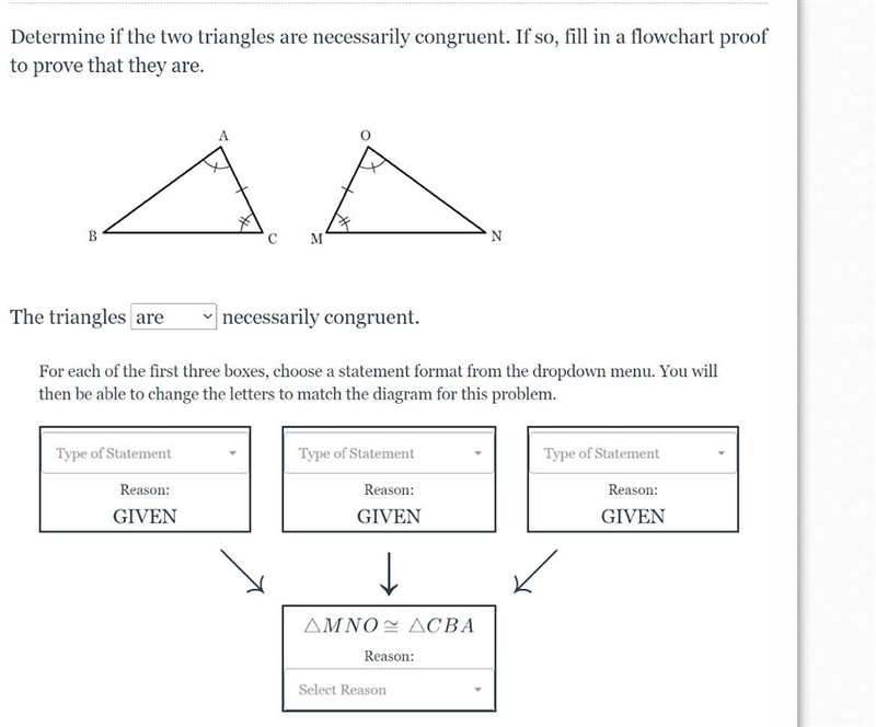 Determine if the two triangles are necessarily congruent. If so, fill in a flowchart-example-1