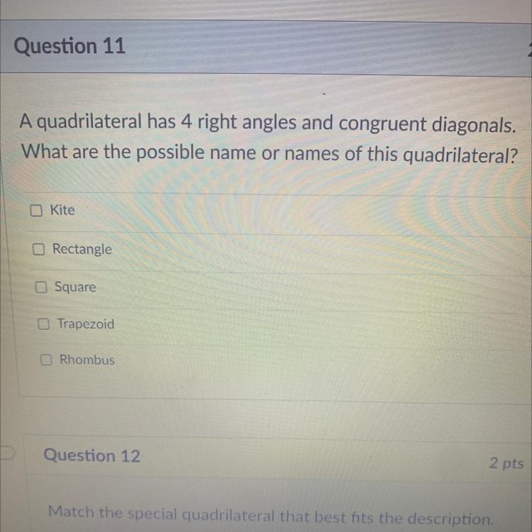 A quadrilateral has 4 right angles and congruent diagonals.What are the possible name-example-1