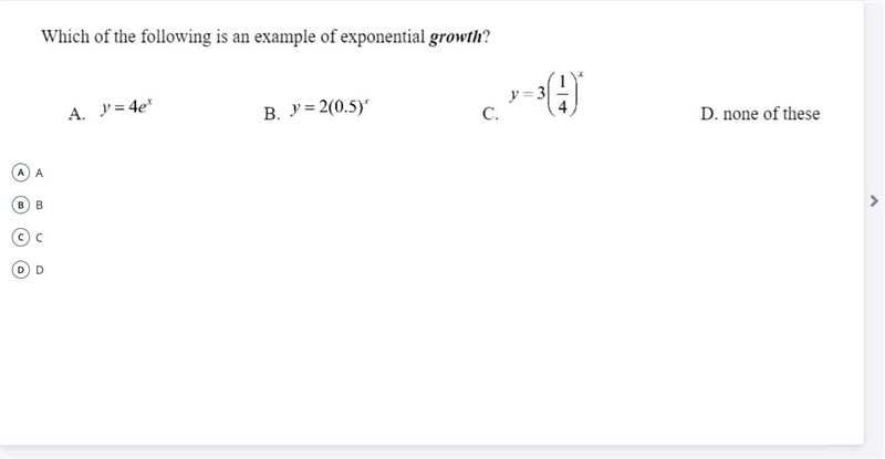 which of the following is an example of exponential growth? A. y=4e^ B. y=2(0.5)^x-example-1