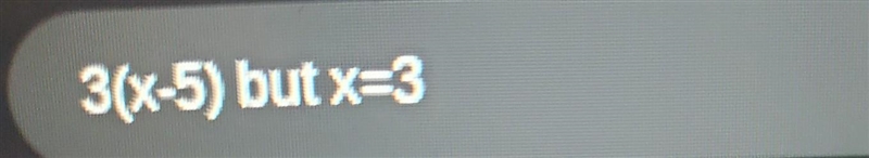 3(x-5) But the variable x represents 3​-example-1