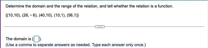 Determine the domain and the range of the​ relation, and tell whether the relation-example-1