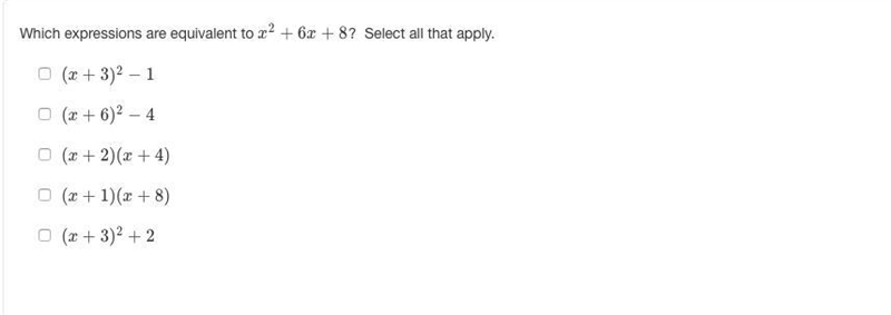 Which expressions are equivalent to x^2+6x+8 ? Select all that apply.-example-1