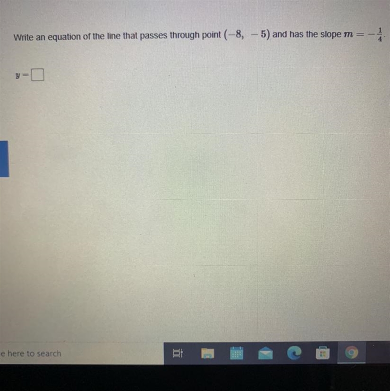 Write an equation of the line that passes through point (-8, – 5) and has the slope-example-1